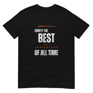 Simply The Best BJJ Instructor Of All Time T-Shirt (unisex)