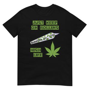 Just Keep On Rolling T-Shirt (unisex)