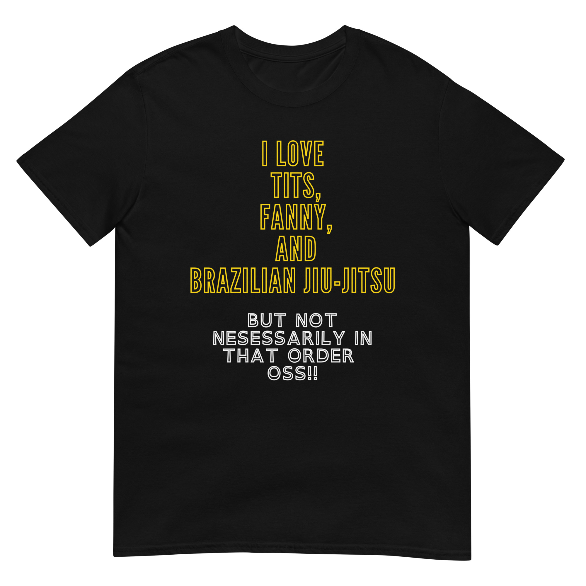 I Like Tits, Fanny and Brazilian Jiu-Jitsu T-Shirt (unisex)