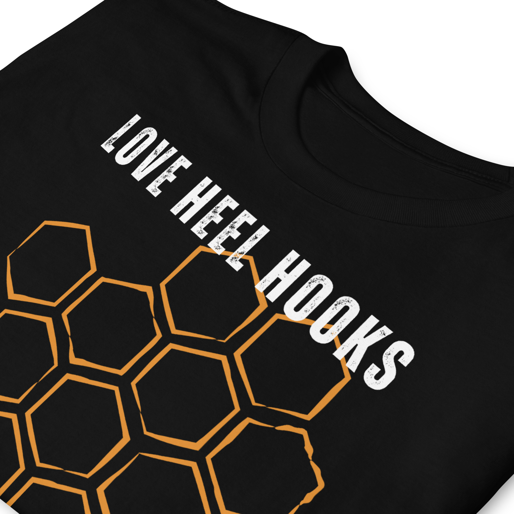 Love Heel Hooks, Love The Honey Hole T-Shirt (unisex) - Image 5